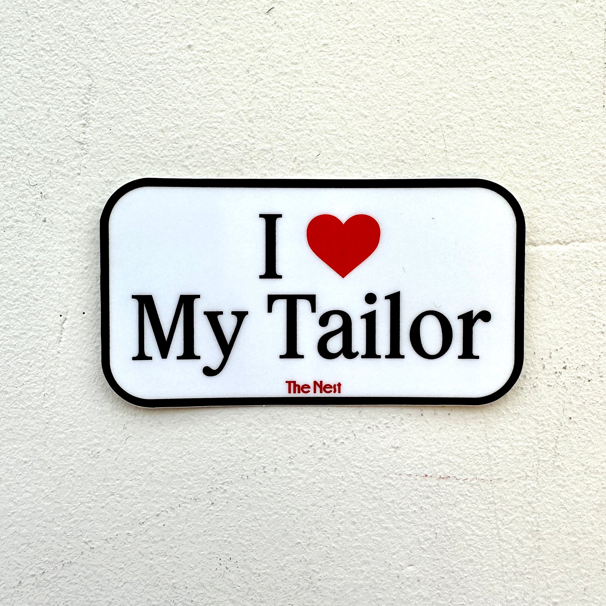 I <3 My Tailor - The Nest Sticker